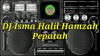 DJ Isma Halil Hamzah - Pepatah