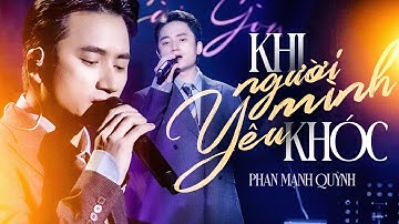 Khi Người Mình Yêu Khóc - Phan Mạnh Quỳnh | Official Music Video | Mây Saigon