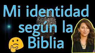 Mi Identidad según la Biblia