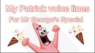 My Patrick Voice Lines For @mrgeorge1195 Special Plush Video by Spongy Collector 191 views 10 months ago 1 minute, 48 seconds
