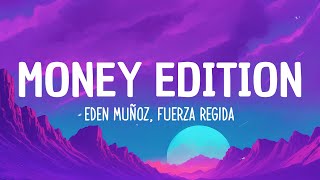 Eden Muñoz, Fuerza Regida - MONEY EDITION (Lyrics)