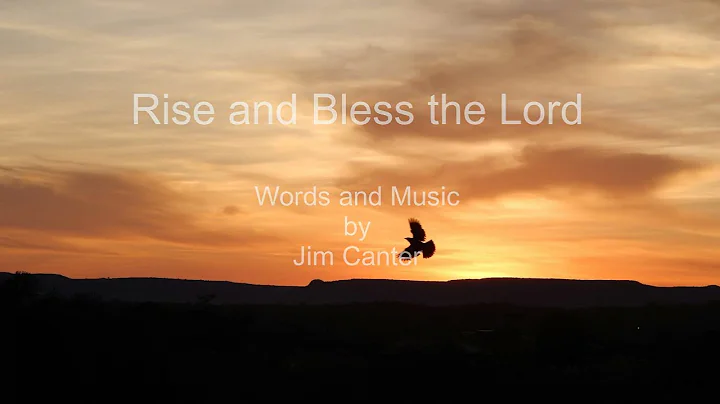 Rise and Bless the Lord