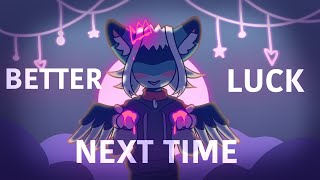 Better Luck Next Time | Animation Meme