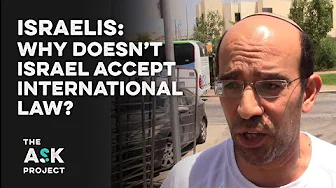Israelis: Why doesn't Israel accept international law?