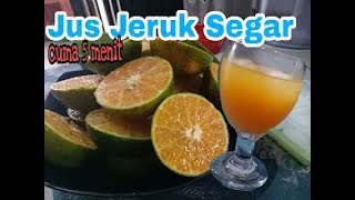 Cara Membuat Jus Jeruk Segar Dan Praktis Youtube