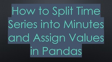 How to Split Time Series into Minutes and Assign Values in Pandas
