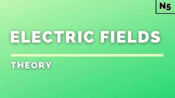 National 5 Physics | Electricity | Electric Fields | THEORY