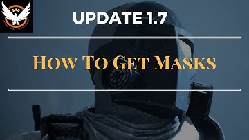 The Division - How To Get A Mask In 1.7 / S.T.O.G Info