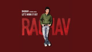 Video thumbnail of "Raghav - Let's Work It Out (feat. Jahaziel)"