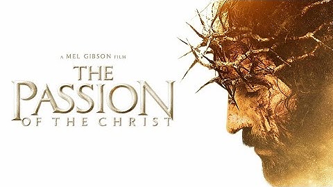 The Passion Of The Christ - 2004 Full Movie HD