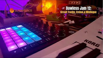 Dawless Jam 12 w Novation Circuit Tracks, Dreadbox Erebus & Korg Minilogue