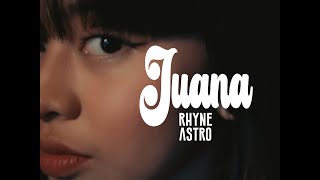 Rhyne - Juana feat Astro ( Official Music Video )