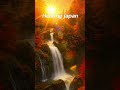 Relaxing Ambient Music (30 Seconds of Calm) | Beautiful Landscapes of Japan #music #ambient #japan