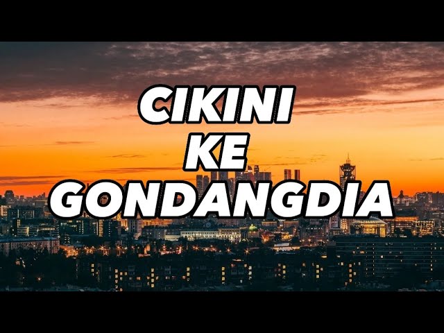 CIKINI KE GONDANGDIA - DUO ANGGREK (Lirik Lagu) class=