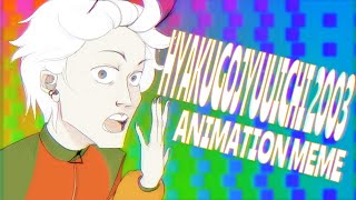▣ HYAKUGOJYUUICHI 2003 | animation meme [FW]