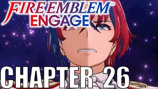 Fire Emblem Engage - Chapter 26 - The Last Engage Walkthrough (Final Boss Strategy Guide)