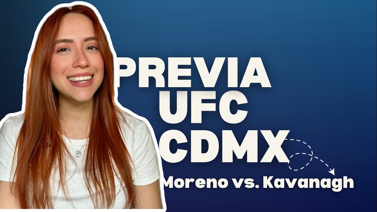 PREVIA: UFC CDMX | Moreno vs. Kavanagh