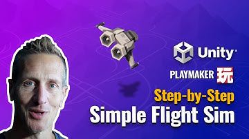 Easy Unity Flight Simulator: Step-by-Step Playmaker Tutorial