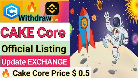Cake Core | Cake Core New Update Today | Cake Core Listing Update | Exchange ?
