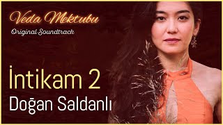 İntikam 2 (Veda Mektubu Original Soundtrack) - Doğan Saldanlı Resimi