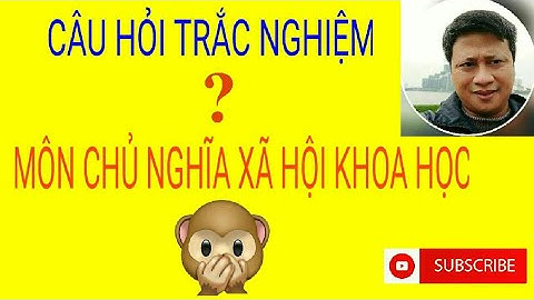 Câu hỏi trắc nghiệm môn CNXHKH (chương 5 - Cơ cấu xã hội và liên minh giai cấp - Phần 3)