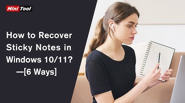 How to Recover Sticky Notes in Windows 10/11? [6 Ways]