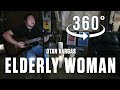 &quot;Elderly Woman&quot; Pearl Jam cover by Otan Vargas in 360°/3D VR