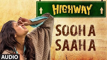Highway Sooha Saaha Full Song By Alia Bhatt, Zeb Bangash (Audio) | A.R. Rahman, Imtiaz Ali