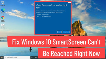 Fix Windows 10 SmartScreen Can