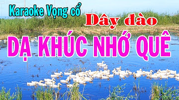 Karaoke vọng cổ DẠ KHÚC NHỚ QUÊ - DÂY ĐÀO  [Tác giả Ngọc Phúc]