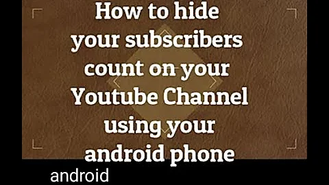 How to hide subscribers count on Youtube channel using an android phone 2021
