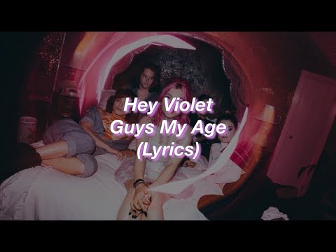 Hey Violet || Guys My Age ||