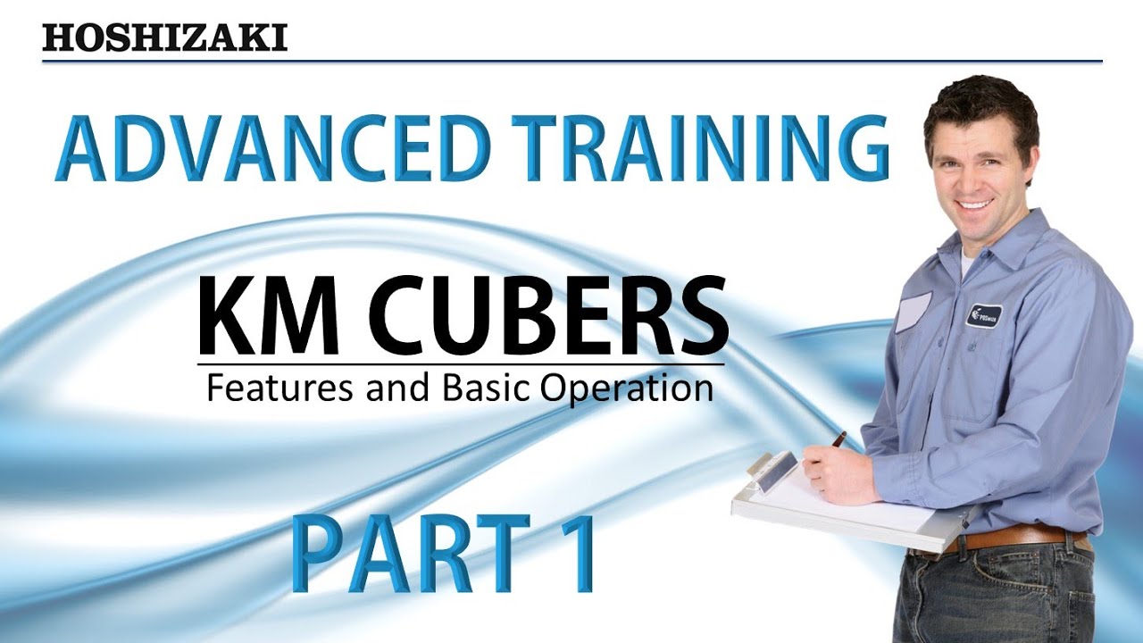 advanced training lab epcot Hoshizaki Advanced Training - KM Cubers - Features and Basic Operation | Part 1