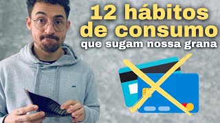 minimalismo: 12 hábitos de consumo que sugam nossa grana sem percebermos