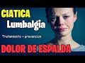 CIATICA Y LUMBAGO lumbalgia | DOLOR DE ESPALDA CAUSAS TRATAMIENTO
