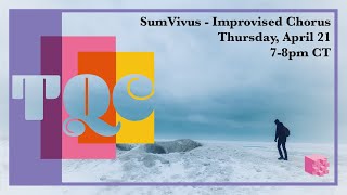 TQC 2022 - SumVivus: Improvised Chorus