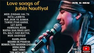 Best Of Jubin Nautiyal Love Songs All Time Hits