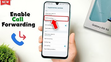 How To Enable Call Forwarding Samsung Galaxy A16