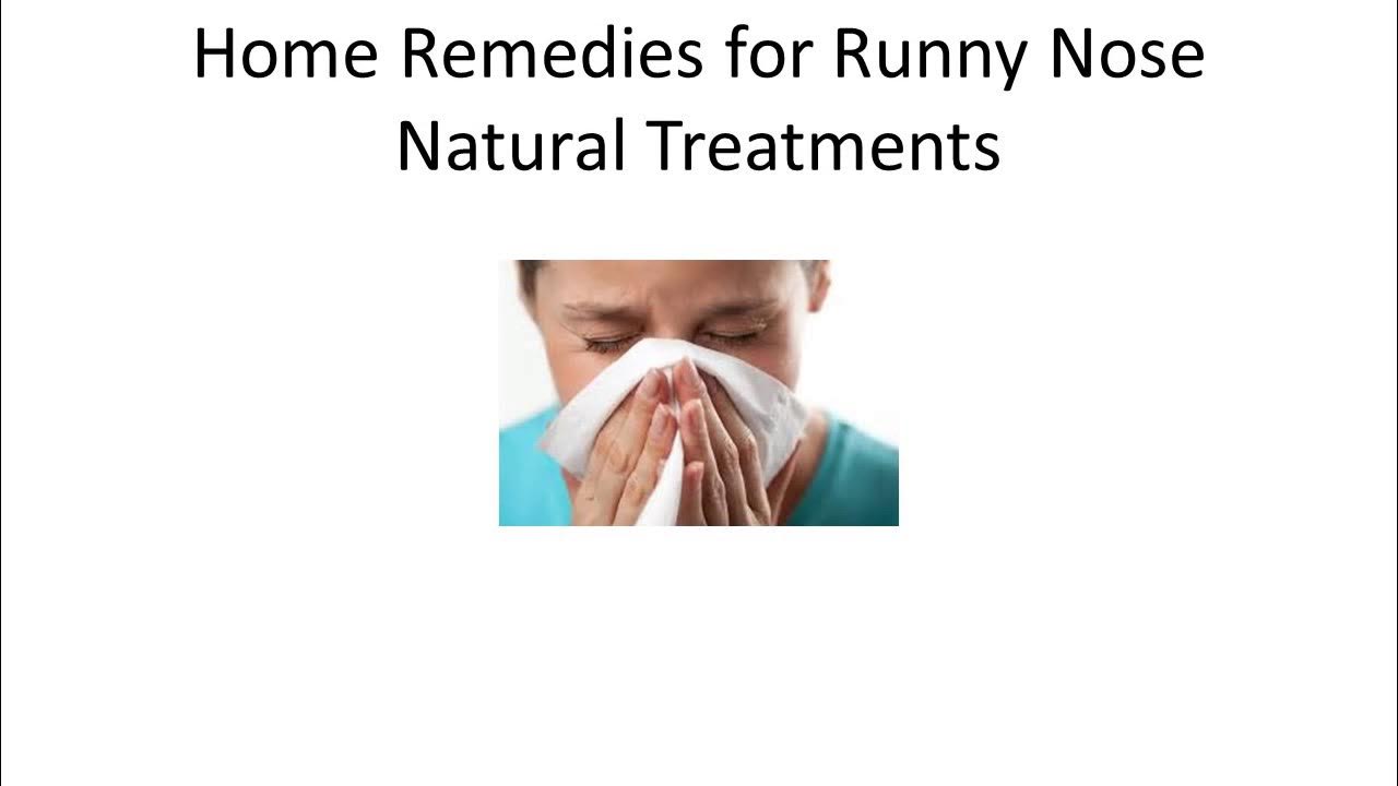 Home Remedies for Runny Nose Natural Treatments How To Get Rid Of A