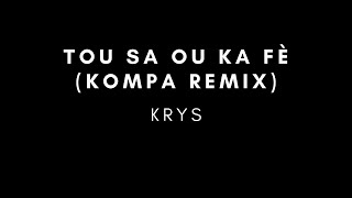 KRYS - TOU SA OU KA FÈ (LYRICS)