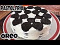 Pastel frío de oreo sin horno ni grenetina¡¡¡¡