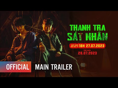 THANH TRA SÁT NHÂN - Main Trailer | Khởi chiếu: 28.07.2023