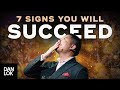 7 Signs You're Going To Be Successful