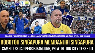 SKUAD PERSIB DISAMBUT BOBOTOH🔥 Singapura Membiru, Pelatih Lion City Terkesima,Tom Haye Optimis Lolos