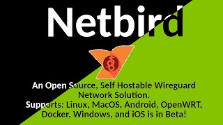 Netbird - an Open Source, Self Hosted Wireguard based VPN system. Server GUI and client setup ease!