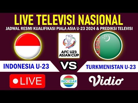 🔴 LIVE MALAM HARI !!?? Jadwal Timnas Indonesia U-23 vs Turkmenistan Kualifikasi Piala Asia U-23 2024