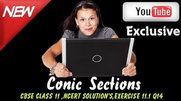 CBSE Class 11 Maths l Conic Sections l NCERT Solutions , Ex 11.1 Q14