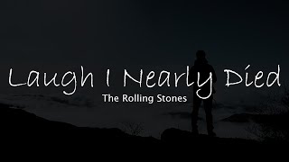 The Rolling Stones - Laugh I nearly died (Lyric/Letra)