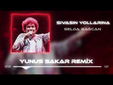 Selda Bağcan - Sivasın Yollarına (Yunus Sakar Remix)