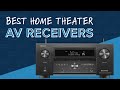 Best home theater av receivers  denon onkyo sony marantz anthem  arcam
